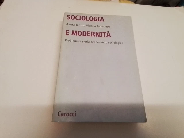 SOCIOLOGIA E MODERNITA, CUR. E.V. TRAPANESE, Carocci, 14s24