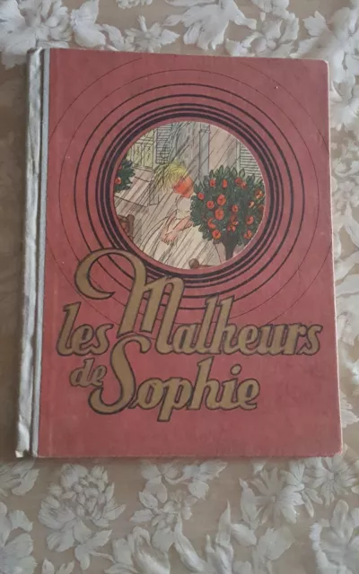 ouvrage illustré ancien " LES MALHEURS DE SOPHIE " ; comtesse de SEGUR ; 1937