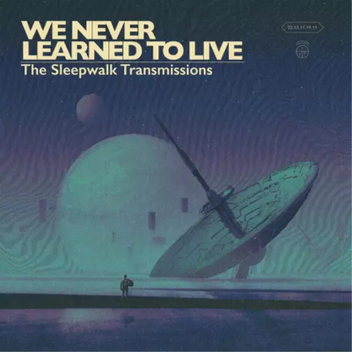 We Never Learned To Live The Sleepwalk Transmissions (Vinyl) 12" Album