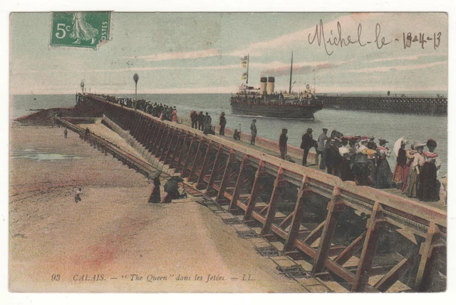 Cpa 62 - Calais : "The Queen" Dans Les Jetées (Pas-De-Calais) Écrite 13-04-1913