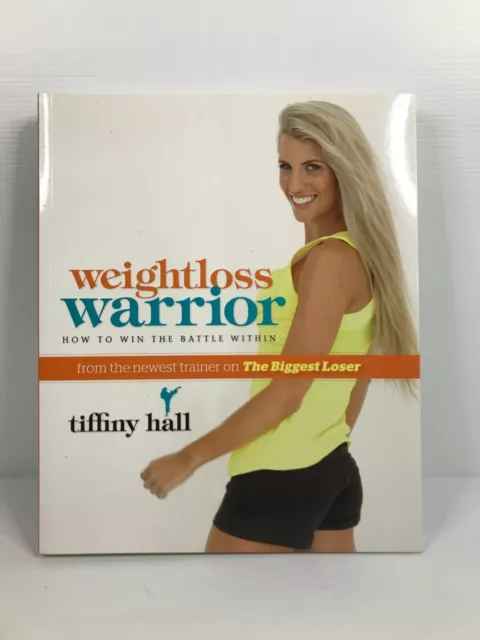 Weightloss Warrior - How to Win the Battle Within by Tiffiny Hall