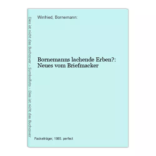 Bornemanns lachende Erben?: Neues vom Briefmacker Winfried, Bornemann: