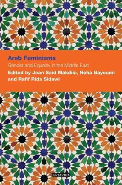 Arab Feminisms: Gender and Equality in the Middle East by Jean Makdisi (English)
