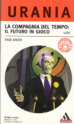 La compagnia del tempo: il futuro in gioco - Urania n 1486 di Baker Kage ed. ...