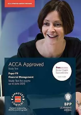 ACCA F9 Financial Management: Study Text by BPP Learning Media (Paperback, 2014)