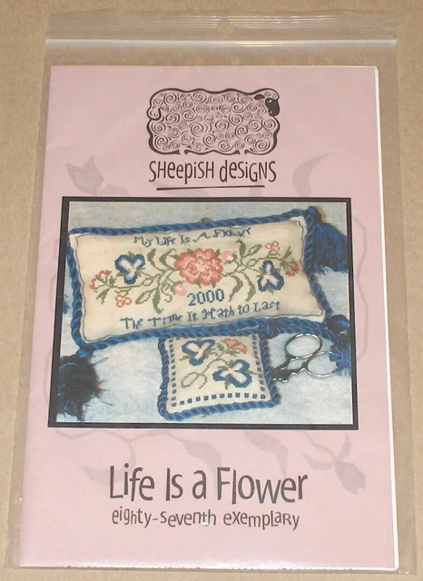 Sheepish Designs "Life is a Flower" Cross Stitch Exemplary Pattern Sheepish Designs "Life is a Flower" Cross Stitch Exemplary Pattern