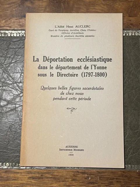 Livre la Déportation Ecclésiastique dans le Département de L'Yonne 1958 (L7B/2)