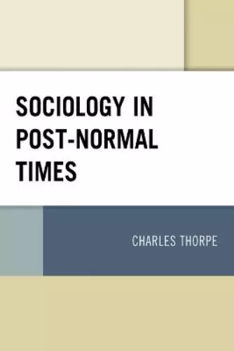 Charles Thorpe Sociology in Post-Normal Times (Taschenbuch)