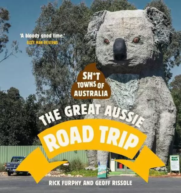 Sh*t Towns of Australia: The Great Aussie Road Trip by Rick Furphy Paperback Boo