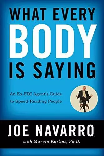 What Every BODY is Saying: An Ex-FBI Agent's Guide by Karlins, Marvin 0061438294