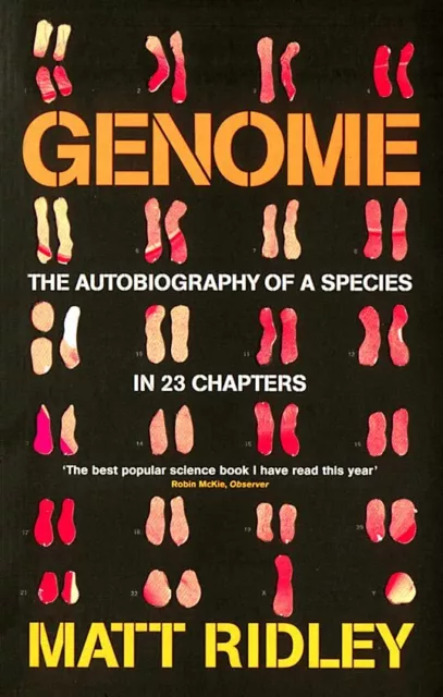 Genome: The Autobiography Of Species In 23 Chapters... by Ridley, Matt Paperback