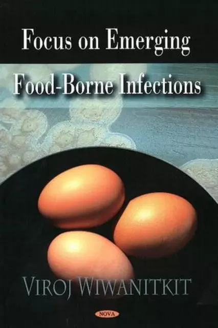 Focus on Emerging Food-Borne Infections by Viroj Wiwanitkit (English) Hardcover