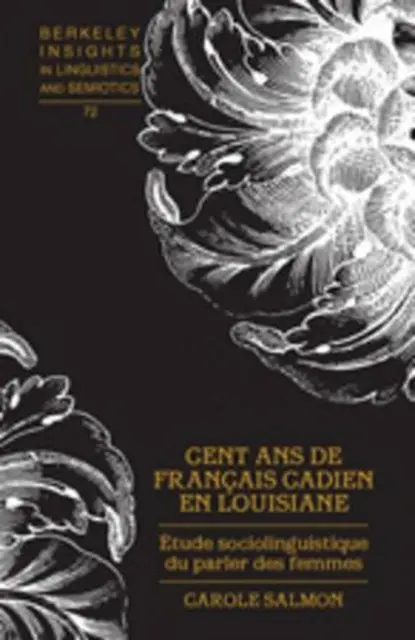 Cent Ans de Francais Cadien en Louisiane: Etude Sociolinguistique du Parler des