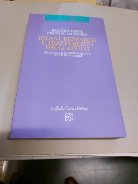 Infant Research E Trattamento Degli Adulti, Raffaello Cortina.