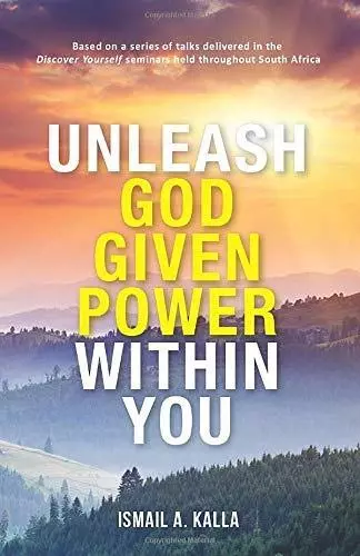 Unleash God Given Power Within You: Based on a series of talks delivered in the
