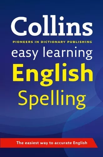 Easy Learning English Spelling (Collins Easy Learning English)  .9780007341177