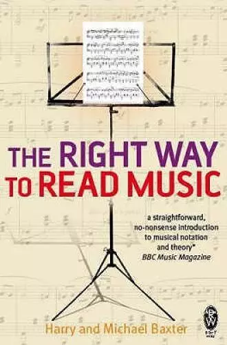 The Right Way to Read Music: Learn the Basics of Music Notation and - GOOD