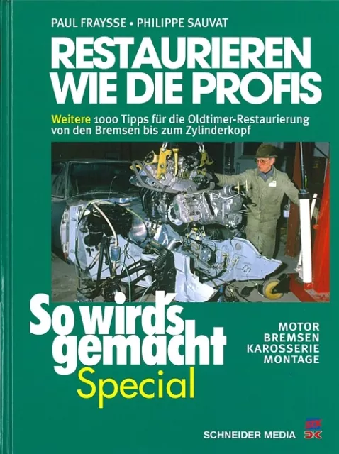 Fraysse: Restaurieren wie die Profis 2 Oldtimer-Restaurierung/Handbuch/Ratgeber