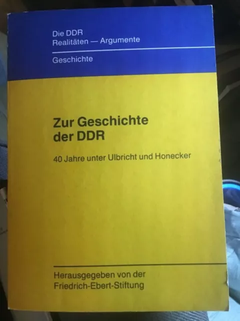 Zur Geschichte der DDR - Friedrich-Ebert-Stiftung - 40 Jahre Ulbricht & Honecker