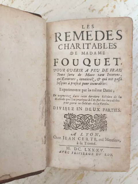 Les Remèdes Charitables de Madame Fouquet 1685 médecines EO