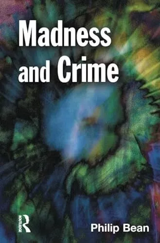 Madness and Crime Philip Bean New Book 9781138012165