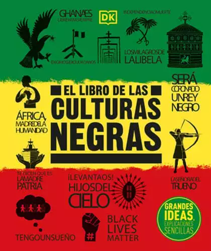 El Libro de Las Culturas Negras (the Black History Book): Grandes Ideas, by DK