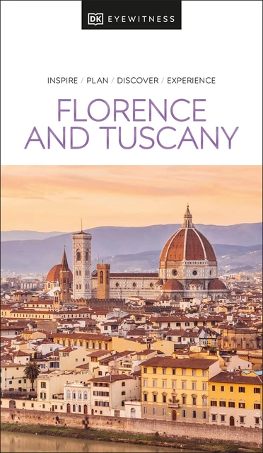 DK Eyewitness Florence and Tuscany Dk Eyewitness