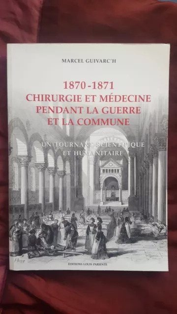 1870-1871 chirurgie et médecine pendant la guerre et la commune Marcel Guivarc'h
