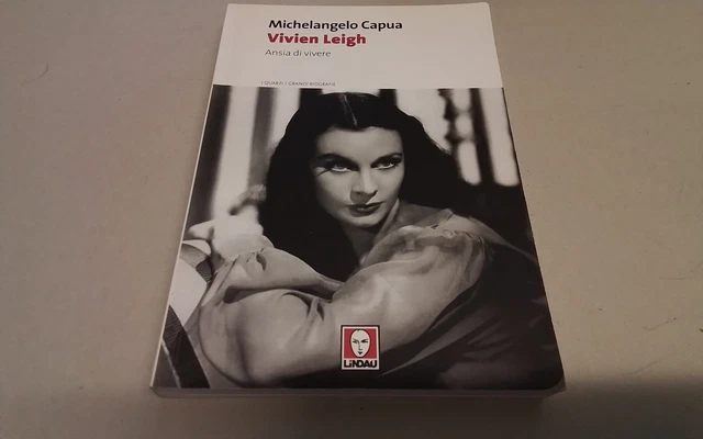 Vivien Leigh. Ansia di vivere - Capua Michelangelo, 17gn26 Vivien Leigh. Ansia di vivere - Capua Michelangelo, 17gn26