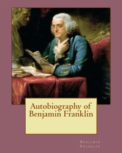 AUTOBIOGRAPHIE DE BENJAMIN Franklin. Franklin, pin 9781535026963 neuf