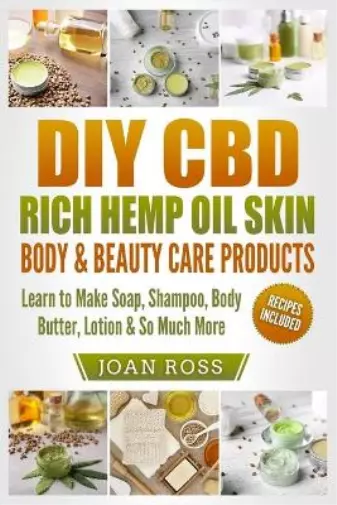 Joan Ross DIY CBD Rich Hemp Oil Skin, Body & Beauty Care Products (Poche)