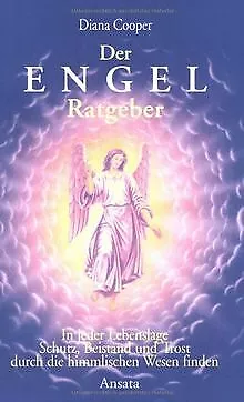 Der Engel-Ratgeber: In jeder Lebenslage Schutz, Beistand... | Buch | Zustand gut