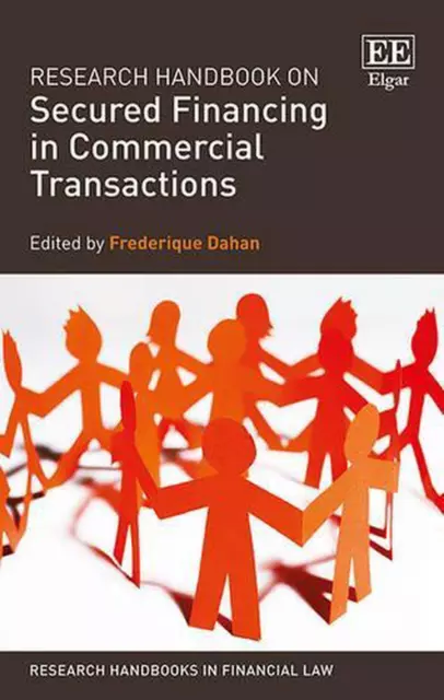 Research Handbook on Secured Financing in Commercial Transactions by Frederique