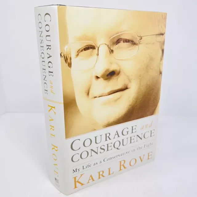Courage and Consequence: My Life as a Conservative Karl Rove Personally Signed
