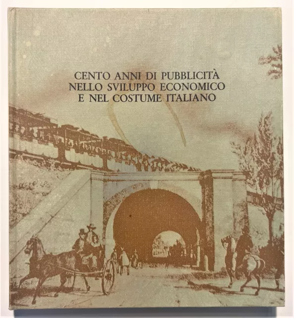 Cento Anni di Pubblicità nello Sviluppo Economico e nel Costume Italiano - 1974