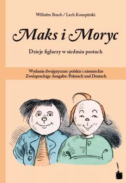 Max und Moritz. Maks i Moryc. Dzieje figlarzy w siedmiu psotach | Buch | 9783943