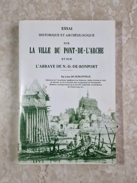 livre sur la VILLE DU PONT DE L ARCHE et sur l ABBAYE DE N.D. DE BONPORT