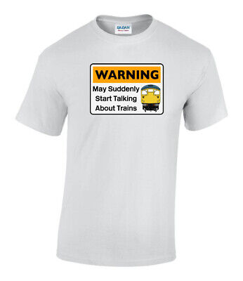 Avvertenza può improvvisamente iniziare a parlare di treni Ferrovie-CLASSE 26 T-shirt