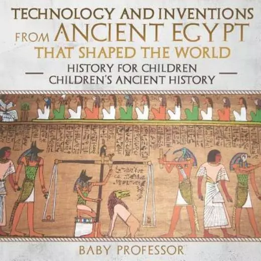 Technology And Inventions From Ancient Egypt That Shaped The World - Histor...