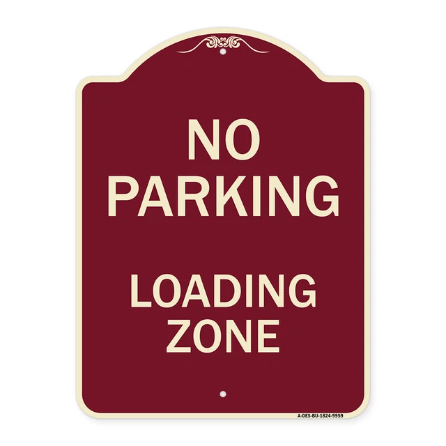 Designer Series - No Parking Loading Zone Sign Burgungy Heavy-Gauge Aluminum