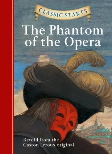 Classic Starts The Phantom of the Opera Book by LeRoux, Gaston