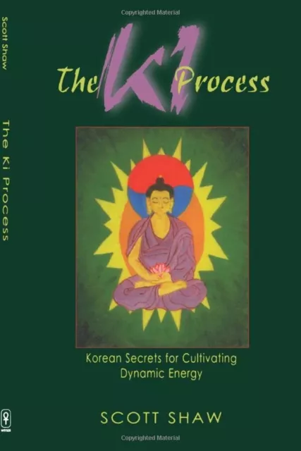 Ki Process: Korean Secrets for Cultivating Dynamic En... by Scott Shaw Paperback
