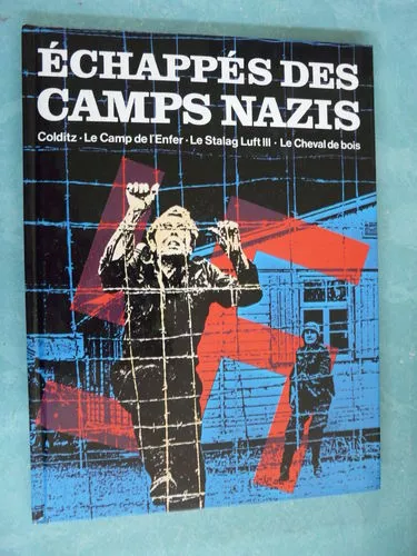 Echappees Des Camps Nazi - Colditz - Camp De L Enfer - Stalag Luft Iii