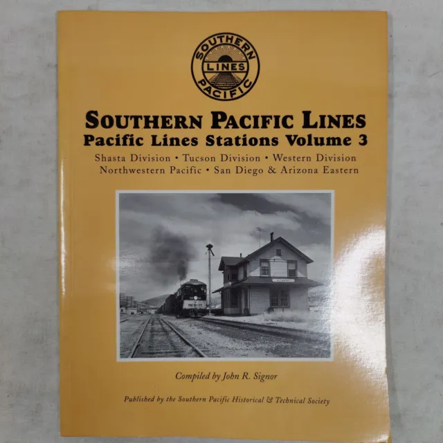 Southern Pacific Lines Stations Volume 3 Railroad Train Book John R. Signor 1999