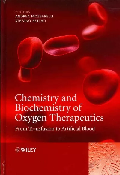 Chemistry and Biochemistry of Oxygen Therapeutics : From Transfusion to Artif...