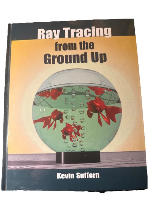 Ray Tracing from the Ground Up 洋書 RAY TRACING FROM the Ground Up, Kevin Suffern £110.95 - PicClick UK