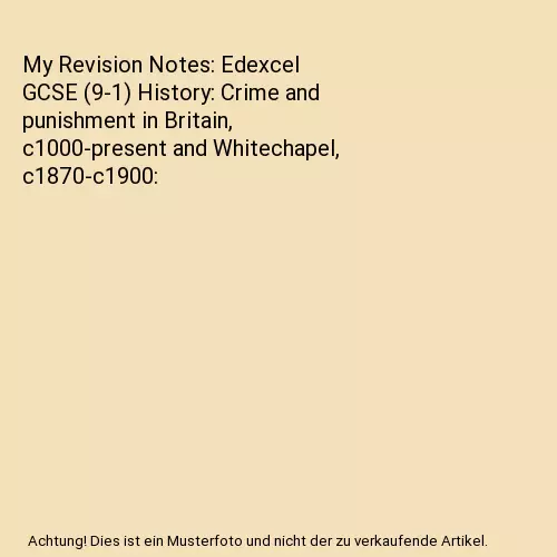 My Revision Notes: Edexcel GCSE (9-1) History: Crime and punishment in Britain,