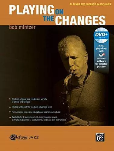 Playing on the Changes: B-flat Tenor Saxophone & Soprano Saxophone (Book & DVD)