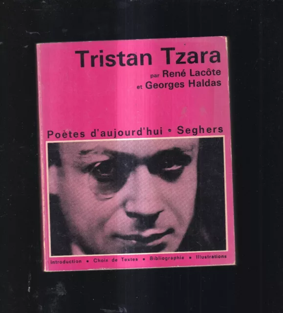 R. Lacôte Et G. Haldas: Tristan Tzara. Seghers. 1973.