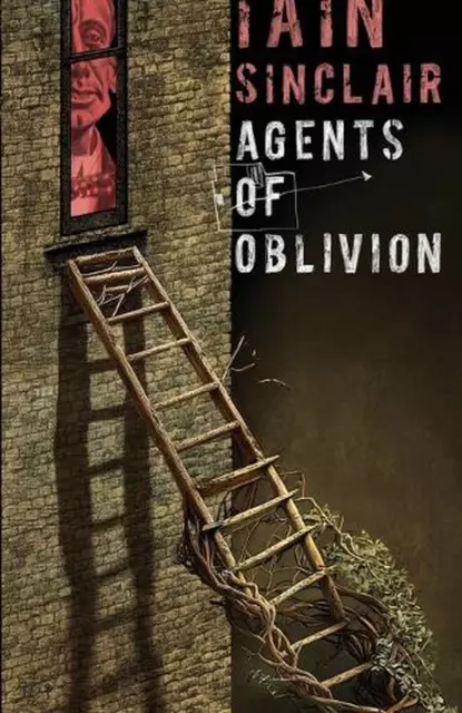 Agents of Oblivion by Iain Sinclair Paperback Book